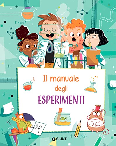 Il Manuale Degli Esperimenti. Ediz. a Spirale