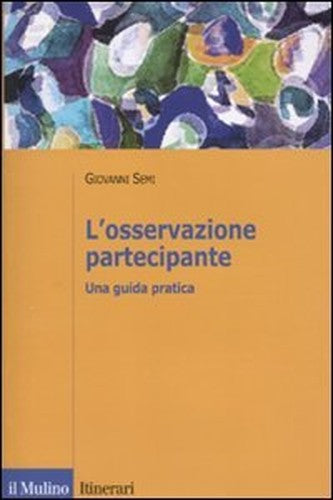L'osservazione partecipante. Una guida pratica
