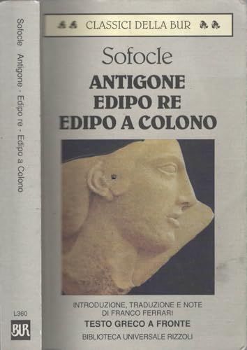 Antigone-Edipo re-Edipo a Colono. Testo greco a fronte
