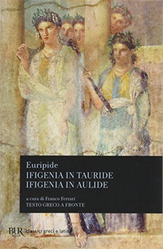 Ifigenia in Tauride; Ifigenia in Aulide