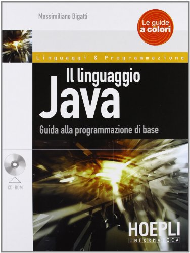 Il linguaggio Java. Guida alla programmazione di base. Con CD-ROM