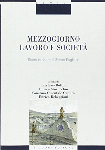 Mezzogiorno, Lavoro E Società. Scritti in Onore Di Enrico Pugliese