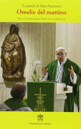 Omelie del mattino. Nella Cappella Domus Sanctae Marthae