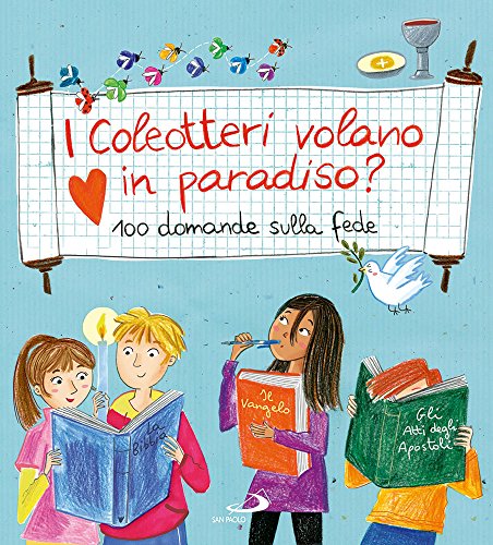 I coleotteri volano in paradiso? 100 domande sulla fede