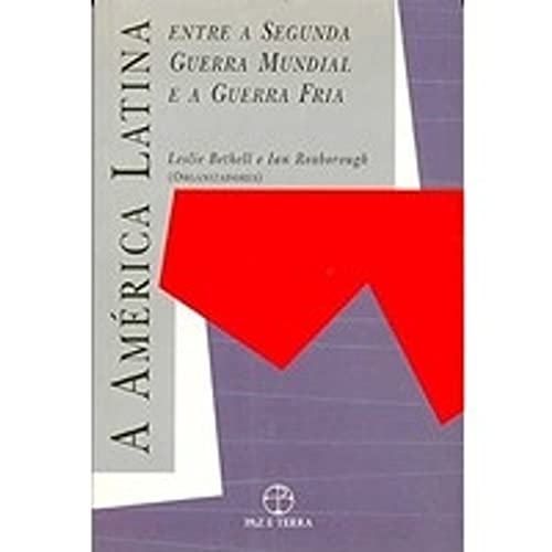 America Latina Entre A Segunda Guerra Mundial E A Guerra Fria (Em Portuguese do Brasil)