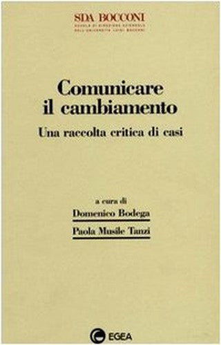 Comunicare Il Cambiamento. Una Raccolta Critica Di Casi