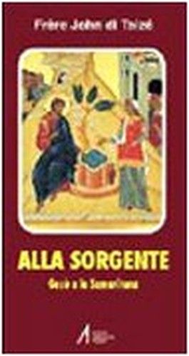 Alla Sorgente. Gesãƒ(Tm) E La Samaritana
