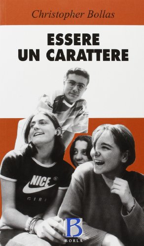 Essere un carattere. Psicoanalisi ed esperienza del sé