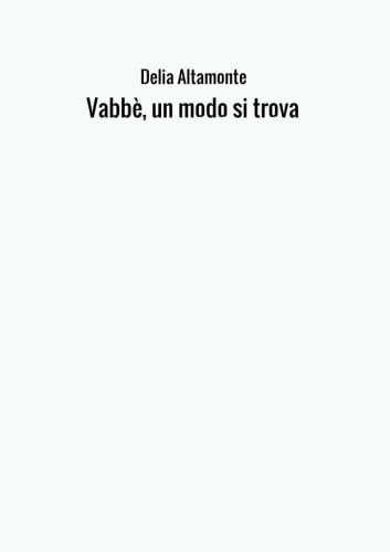 Vabbè, un modo si trova