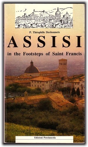 ASSISI: In the Footsteps of Saint Francis (A Spiritual Guide)