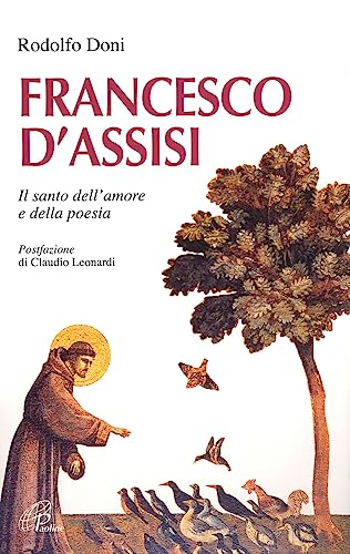 Francesco d'Assisi: Il santo dell'amore e della poesia (Donne e uomini nella storia)