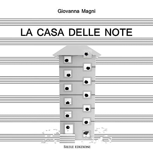 La casa delle note-A home for the notes. Ediz. bilingue