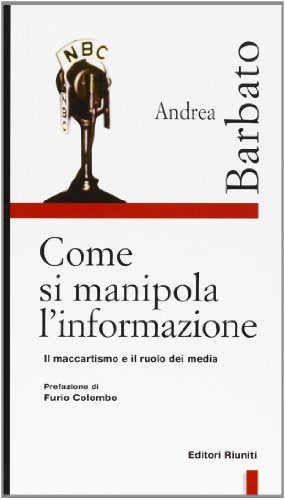 Come si manipola l'informazione. Il maccartismo e il ruolo dei media