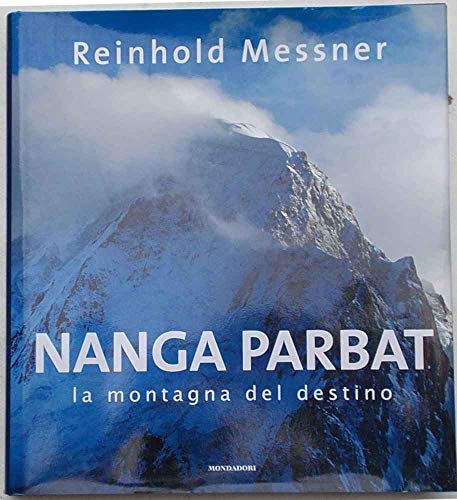 Nanga Parbat. La montagna del destino