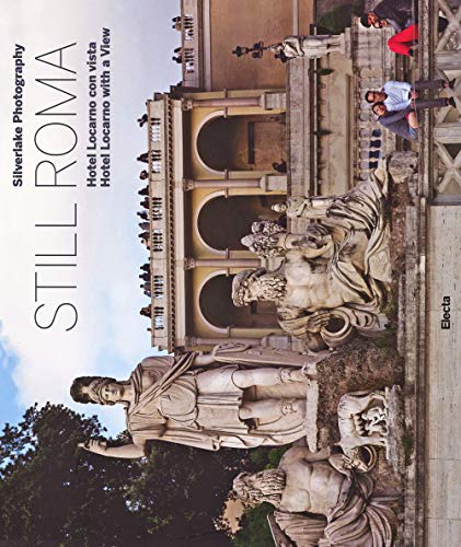 Still Roma. Hotel Locarno con vista. Ediz. italiana e inglese