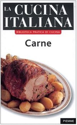 La cucina italiana. Carne