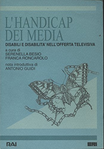 L'handicap Dei Media. Disabili E Disabilitã€ Nell'offerta Televisiva