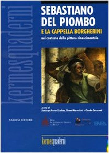 Sebastiano del Piombo e la Cappella Borgherini nel contesto della pittura rinascimentale