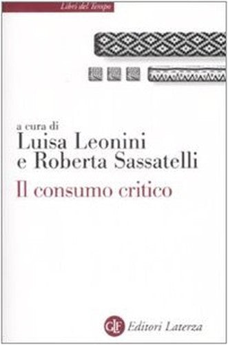 Il consumo critico. Significati, pratiche e reti