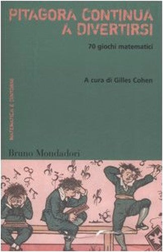 Pitagora continua a divertirsi. 70 giochi matematici