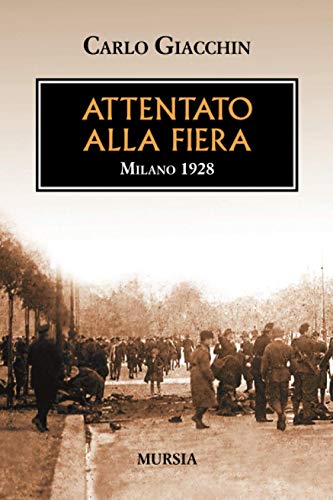 Attentato alla Fiera: Milano 1928 (1919-1939. Vent’anni di pace instabile)
