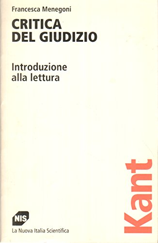 La Critica Del Giudizio Di Kant. Introduzione Alla Lettura
