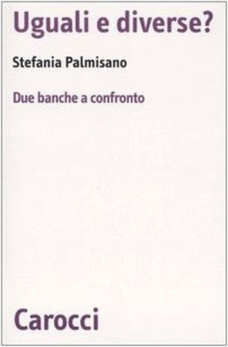 Uguali e diverse? Due banche a confronto