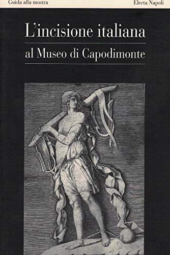 L'incisione italiana nella raccolta Firmian del Museo di Capodimonte