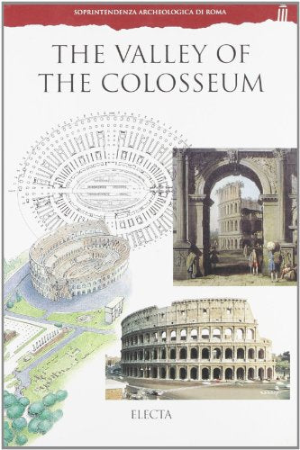 The Valley of the Colosseum (Sporintendza Archelolgica Di Roma)