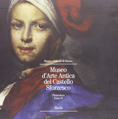 Museo d'arte antica del Castello sforzesco: Pinacoteca (Musei e gallerie di Milano)