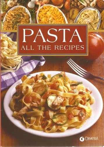 Pasta: All the Recipes