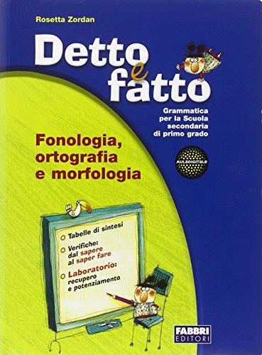 Detto e fatto. Morfologia. Per la Scuola media