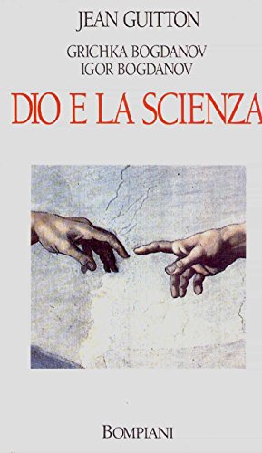 Dio e la scienza. Verso il materialismo