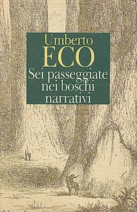 Sei Passeggiate Nei Boschi Narrativi. Harvard University, Norton Lectures 1992-1993 