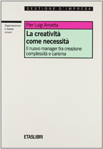 Creativitã Come Necessitã (La)