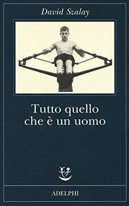 Tutto quello che e un uomo 