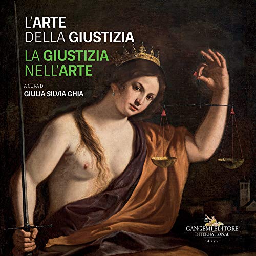 L'ARTE DELLA GIUSTIZIA. LA GIU