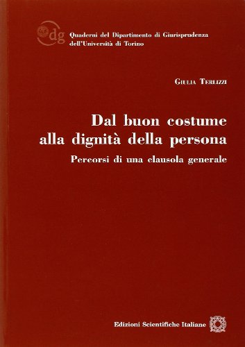 Dal buon costume alla dignità della persona. Percorsi di una clausola generale.