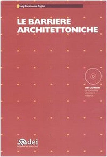 Le Barriere Architettoniche. Con CD-Rom