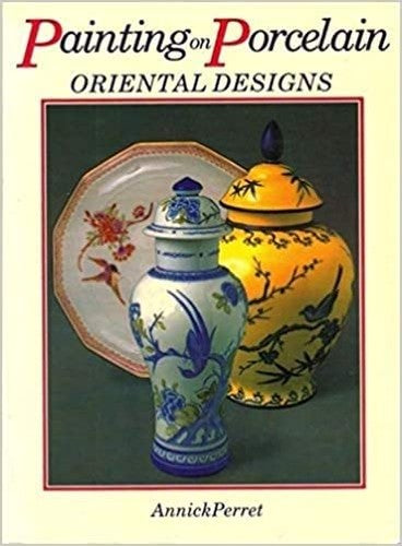 Painting on Porcelain Oriental Designs