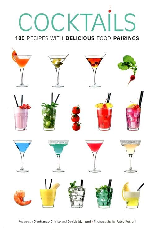 Cocktails: 180 Recipes with Delicious Food Pairings