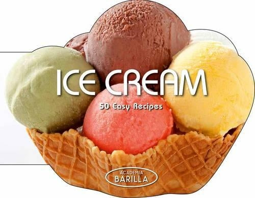 Ice Cream: 50 Easy Recipes