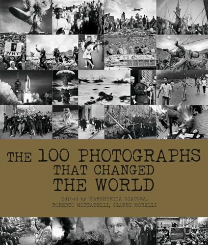 The The 100 Photographs That Changed the World