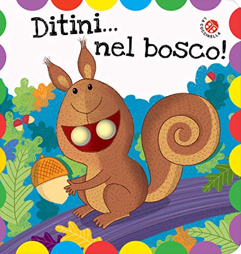 Ditini... Nel Bosco! Ditini Nei Buchi. Ediz. a Colori