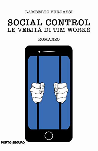 Social Control. Le verit� di Tim Works