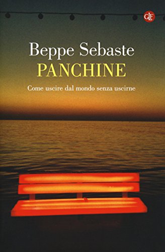 Panchine. Come uscire dal mondo senza uscirne