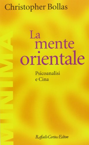 La mente orientale. Psicoanalisi e Cina
