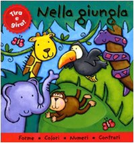 Nella giungla. Tira e gira!