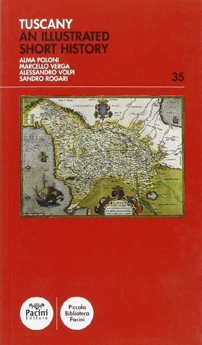 Tuscany. An illustrated short history