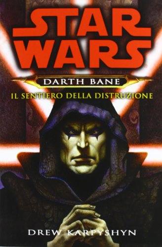Il Sentiero Della Distruzione. Star Wars. Darth Bane. Vol. 1